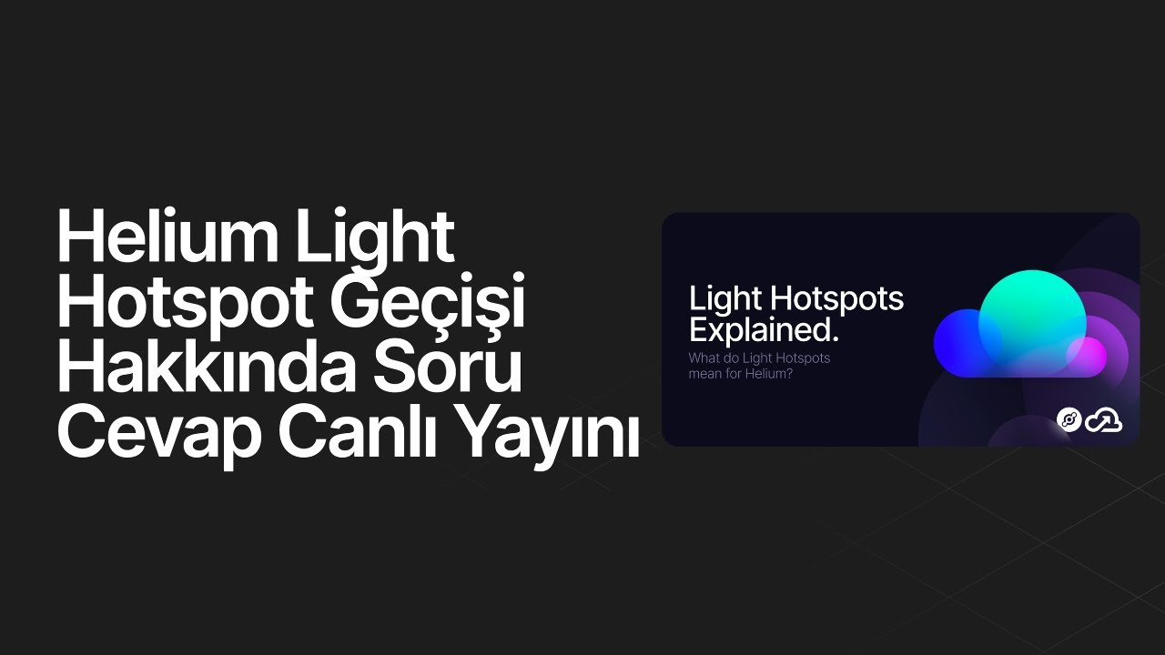 Helium Light Hotspot Geçişi Hakkında Soru Cevap Canlı Yayını