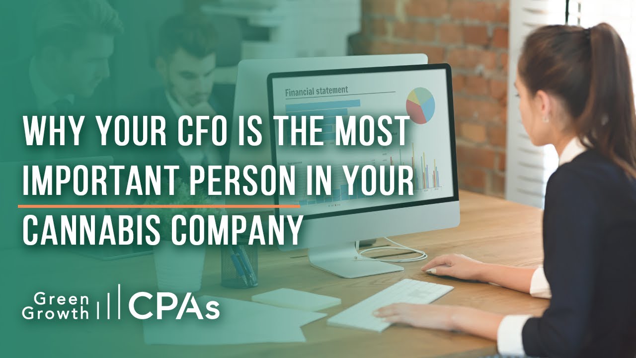 Why Your CFO is the MOST Important Person in Your Cannabis Company