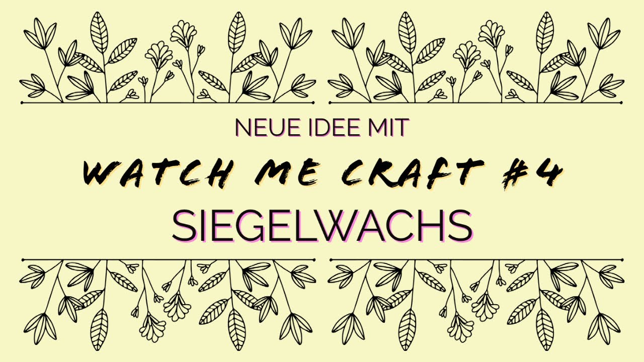 Watch me Craft #4 Neue Idee mit Siegelwachs