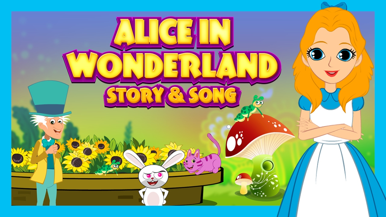 Alice In Wonderland Story and Song For Kids || Kids Stories and Songs In English || Learning Kids