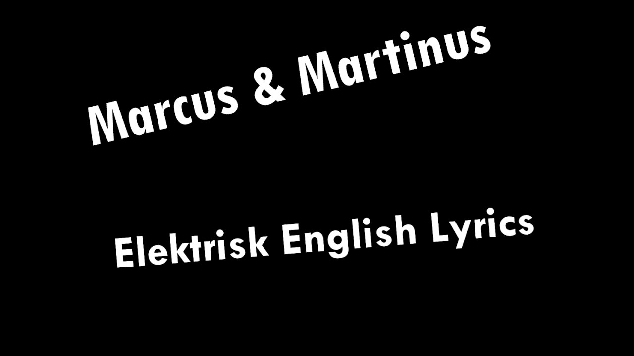 Marcus & Martinus - Elektrisk ft. Katastrofe English Lyrics
