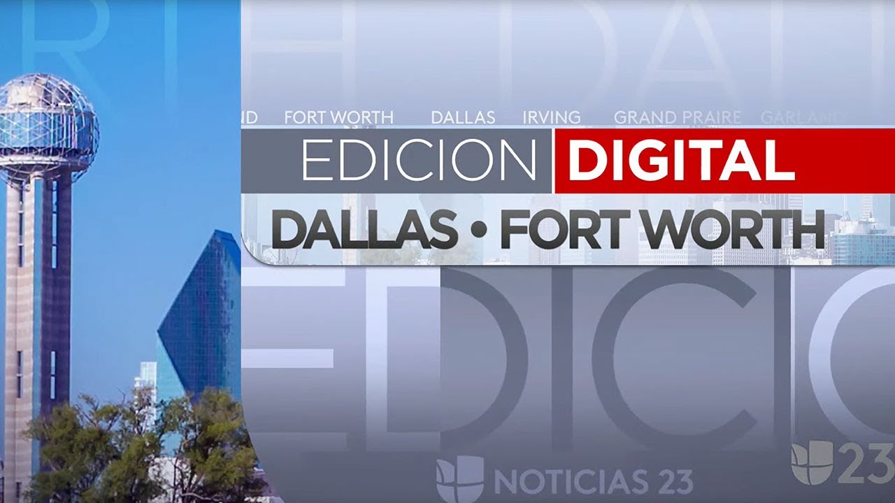 Edici&oacute;n Digital DFW | Univision 23 | En vivo | 9 de septiembre