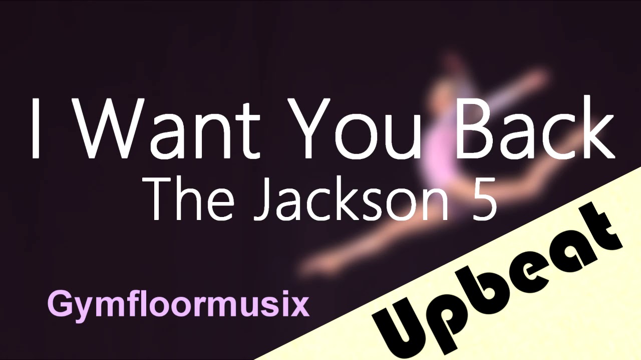 I Want You Back - Gymnastic Floor Music
