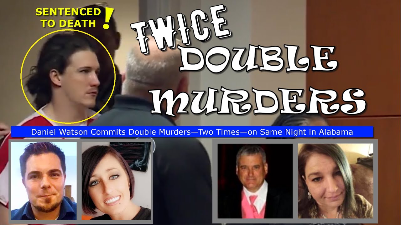 Daniel Watson SENTENCED TO DEATH for 2023 Double Murders in Alabama - Birmingham and Ragland