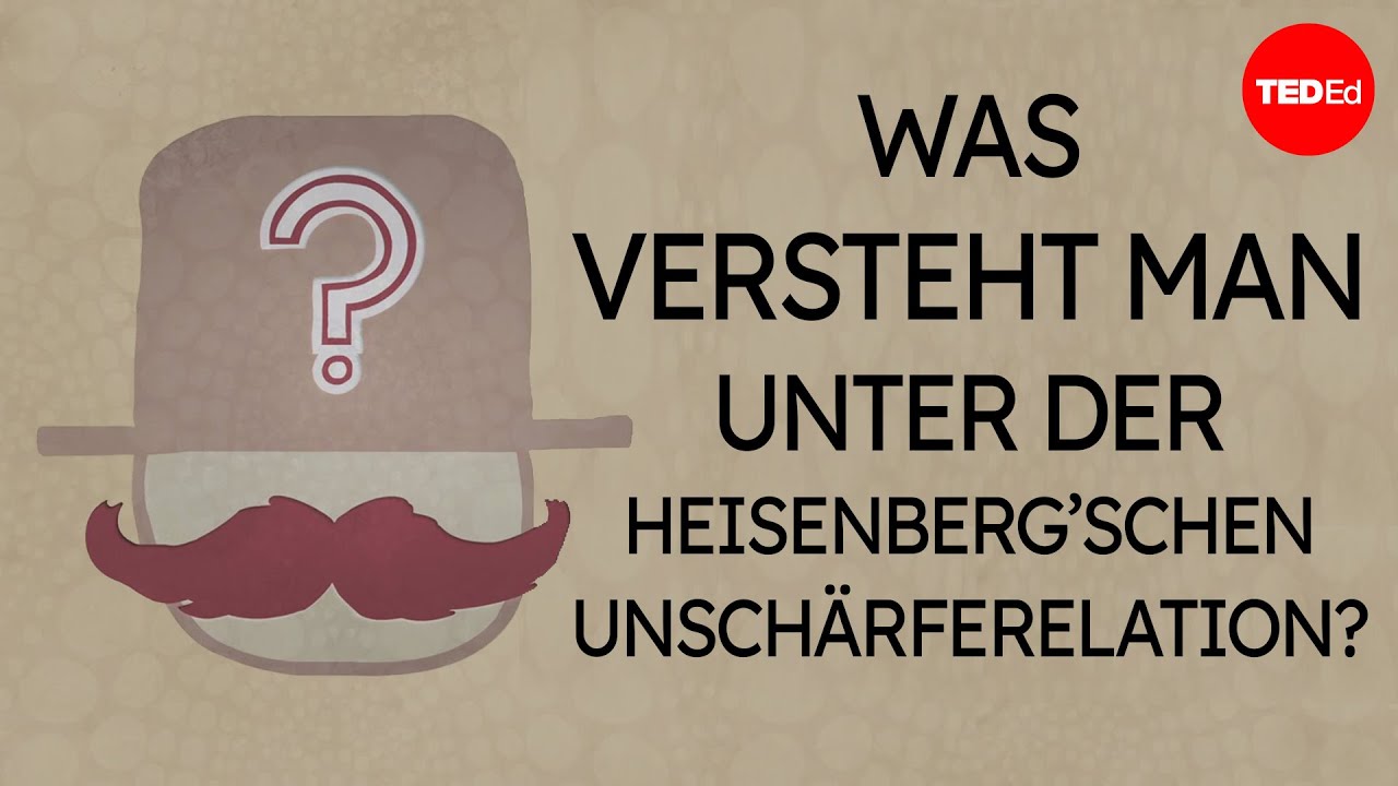 Die Heisenberg&lsquo;sche Unsch&auml;rferelation &ndash; Chad Orzel