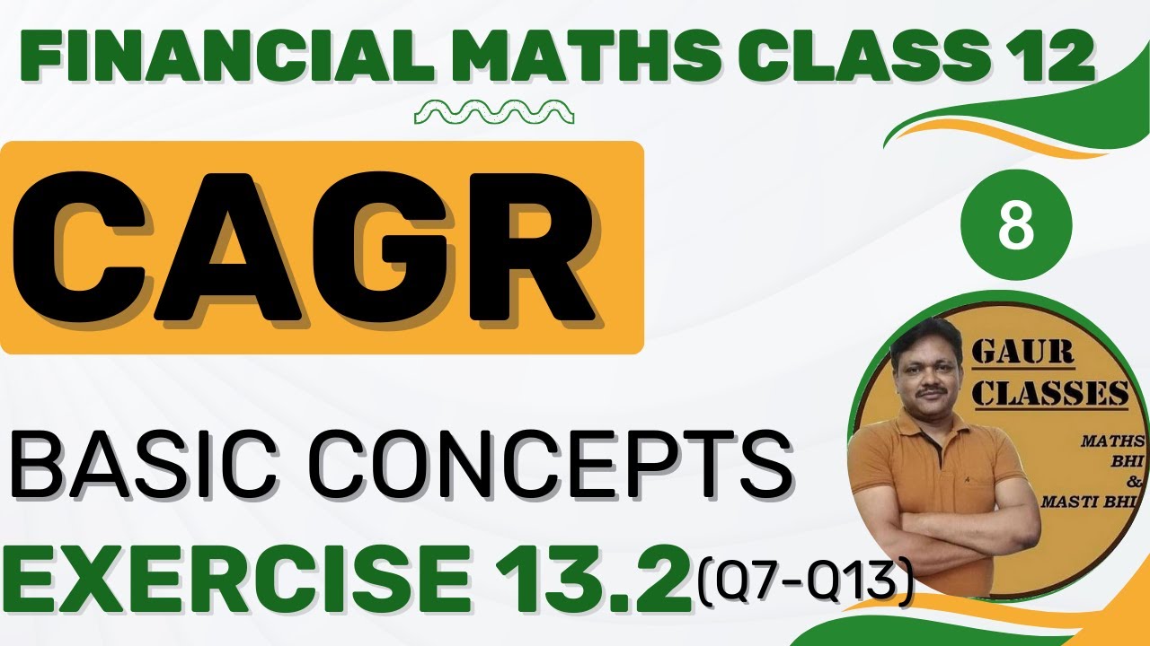CAGR | Ex 13.2 | Financial mathematics | Applied Maths | CA Foundation | Gaur Classes