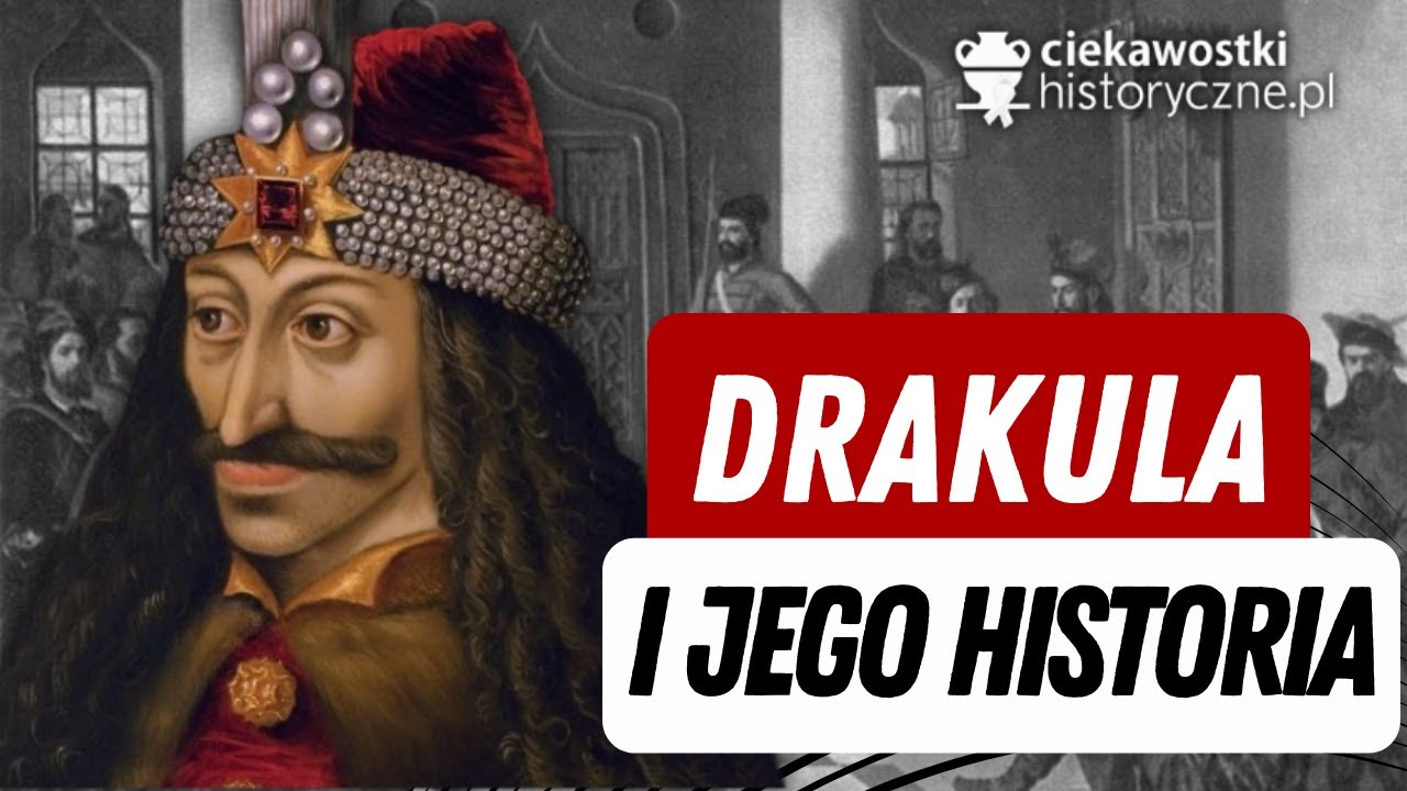 Drakula i jego historia