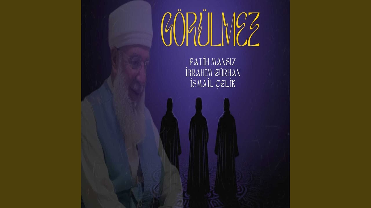 G&ouml;r&uuml;lmez (feat. Fatih Mansız, İbrahim g&uuml;rhan, İsmail &Ccedil;elik)