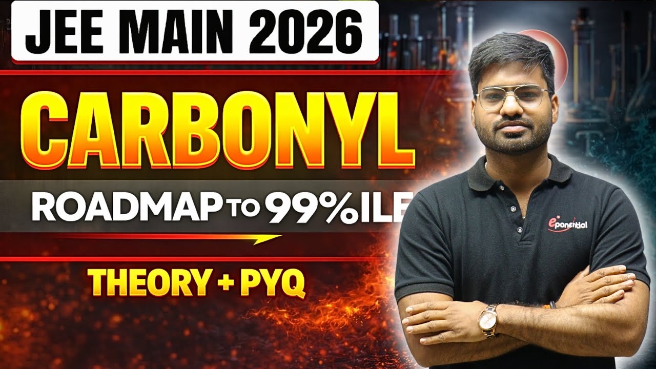 Roadmap to 99%ile in 40 days | CARBONYL | |JEE MAIN 2026