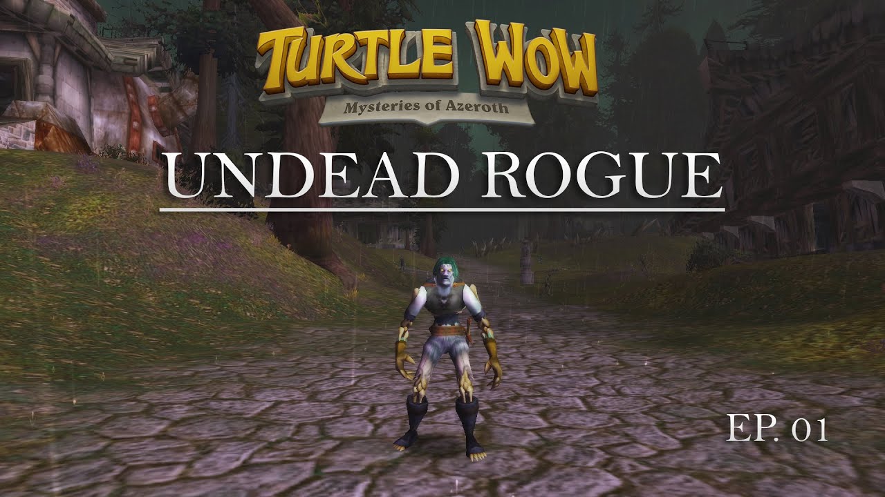 Undead Rogue Leveling 1 - 60: Turtle Wow (NO COMMENTARY) EP.01