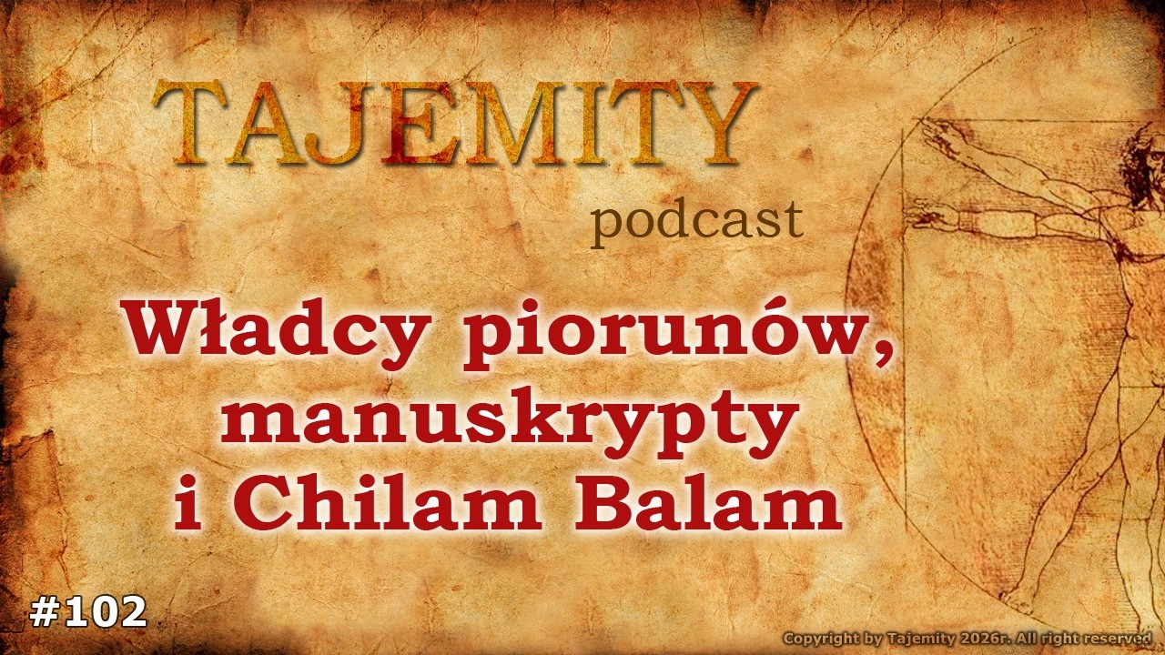 Władcy piorun&oacute;w, manuskrypty i Chilam Balam.