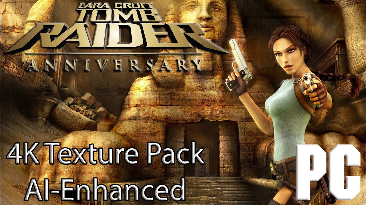 Tomb Raider: Anniversary [4K Texture Pack AI-Enhanced]
