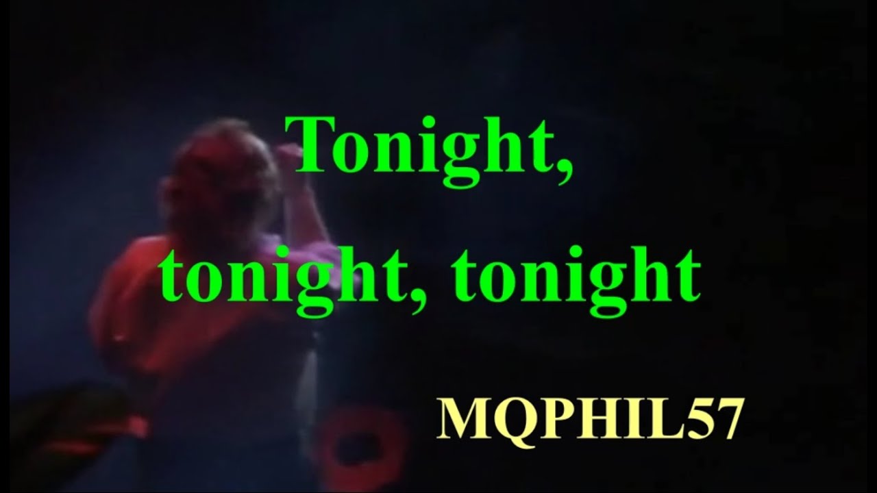 LYRICS GENESIS Tonight, Tonight, Tonight    Live 1987