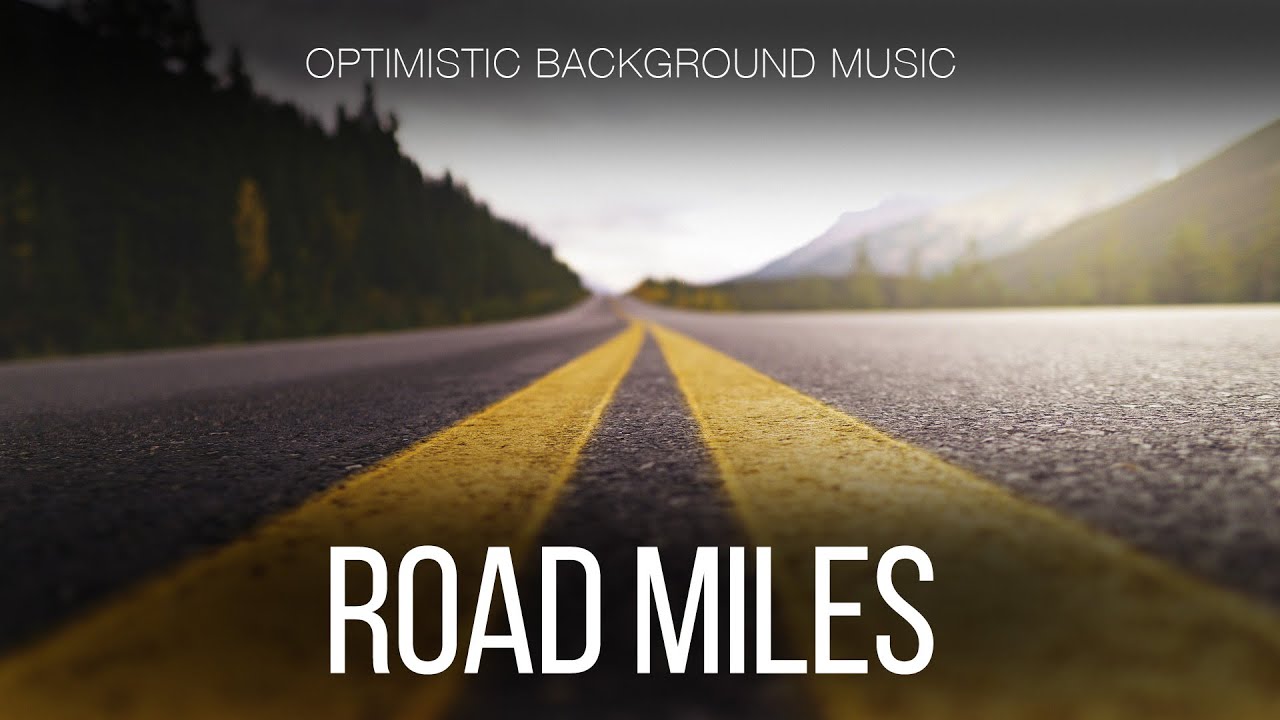 Optimistic Indie Background Music For Videos - Road Miles