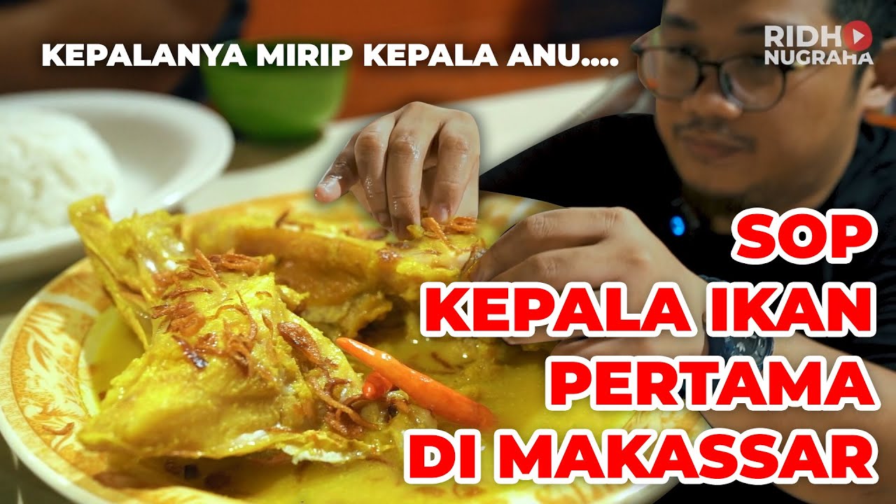 WARUNG MAPPANYUKKI | SOP KEPALA IKAN PERTAMA PALING LEZAT DI MAKASSAR - MARI MAKAN#1 | RIDHO NUGRAHA