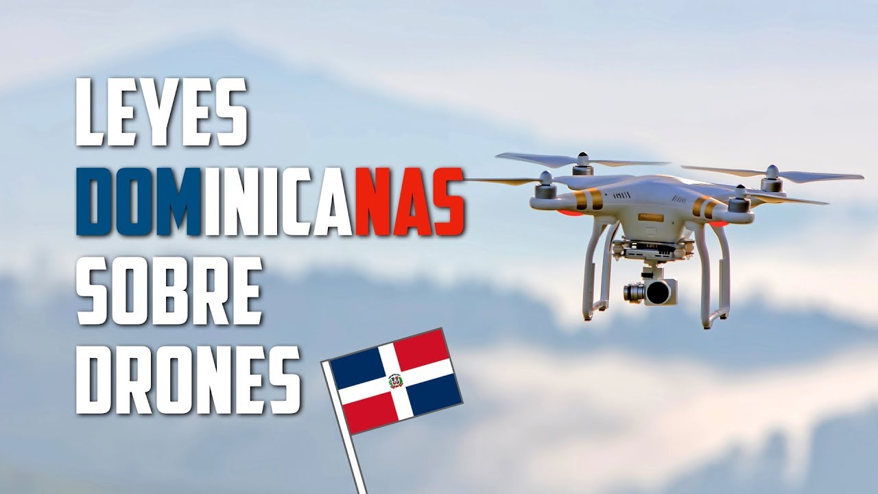 Leyes sobre drones en la República Dominicana