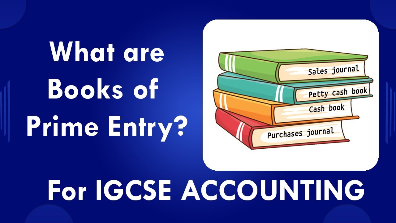 What are the books of prime entry? IGCSE Accounting | Business Studies 365
