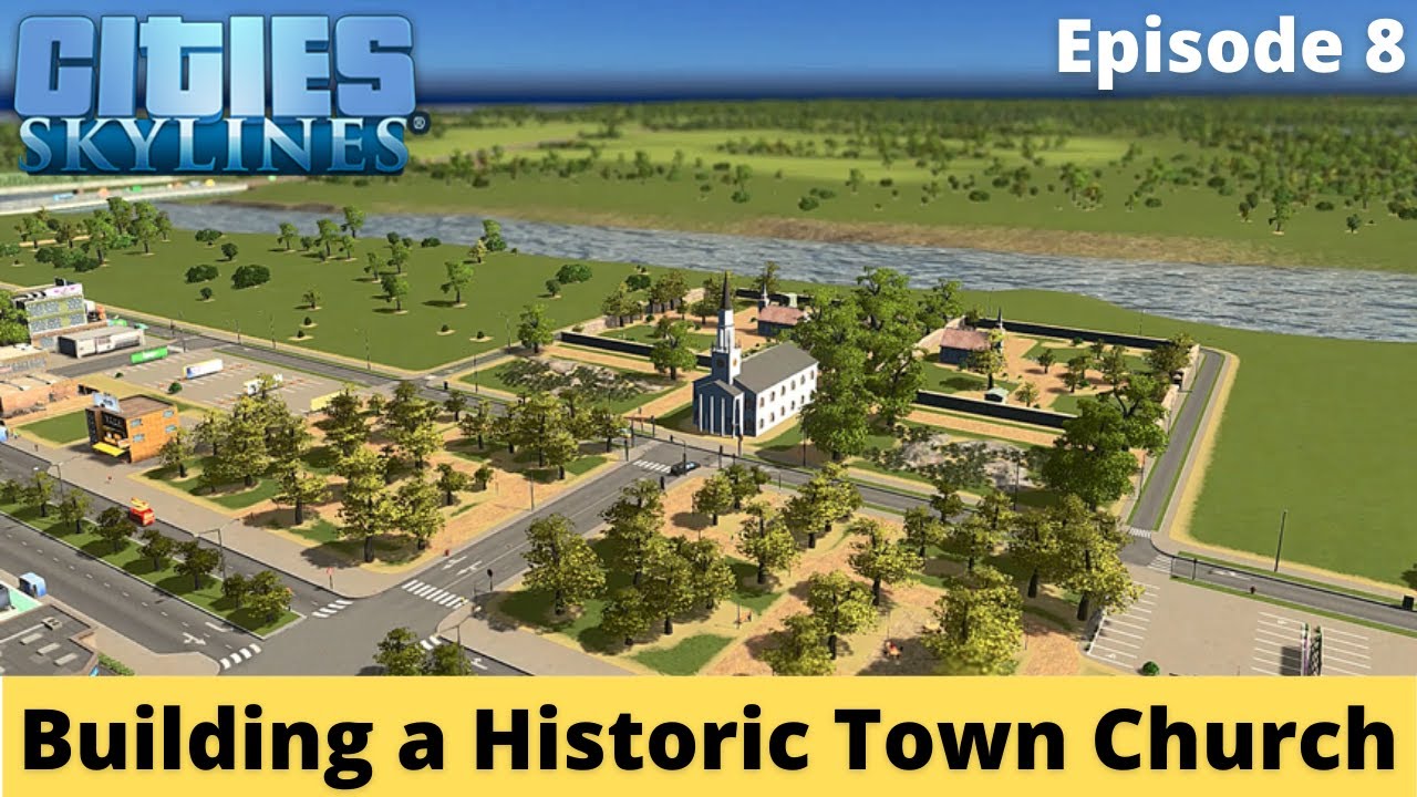 Building a Historic Town Church – Brockton County – Cities Skylines – Episode 8