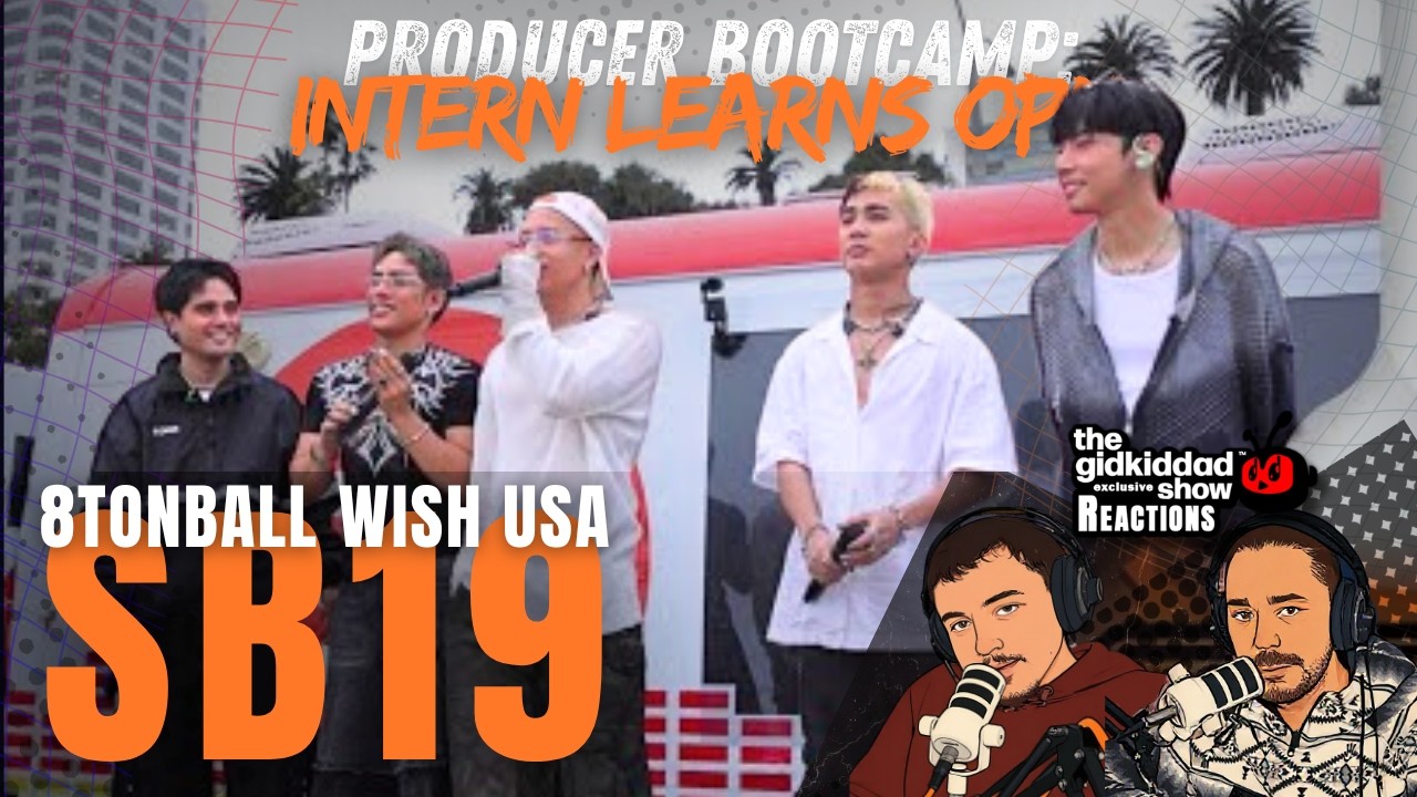 Producer Bootcamp: INTERN LEARNS OPM - SB19 8tonball Wish USA Reaction