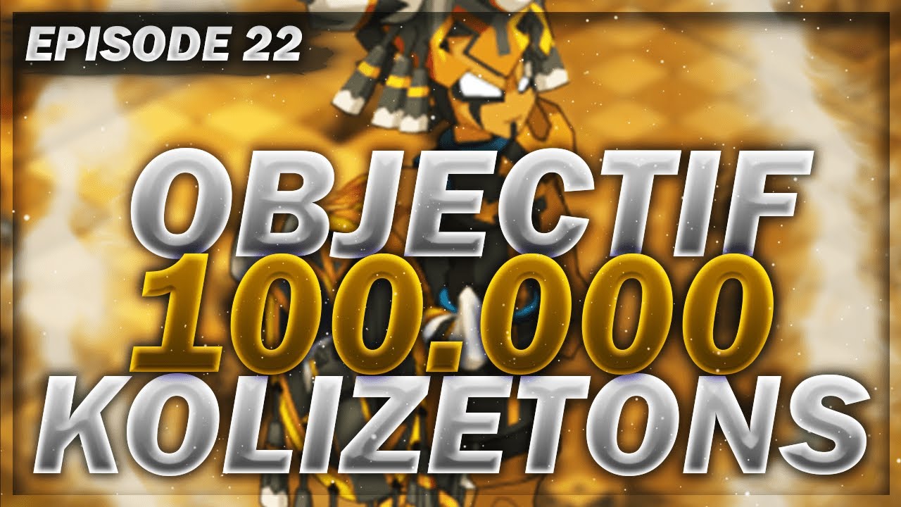 OBJECTIF 100 000 KOLIZETONS #22 | LA REMONTADA DU DOFUS CHEAT ? ON PASSE LES 4729 C&Ocirc;TE !