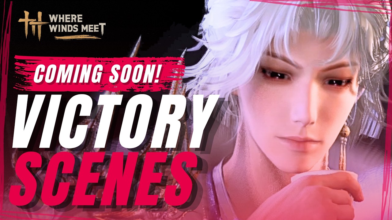 Every Male Victory Scene in Where Winds Meet (Coming to Global | CN Server)
