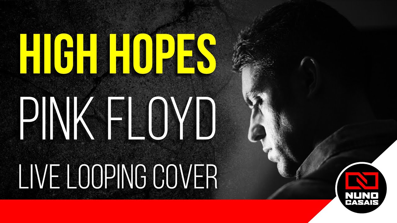 High Hopes Acoustic Cover (Pink Floyd) by Nuno Casais.