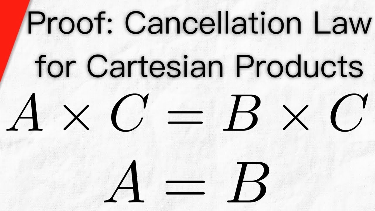 Proof: Cancellation Law for Cartesian Products | Set Theory