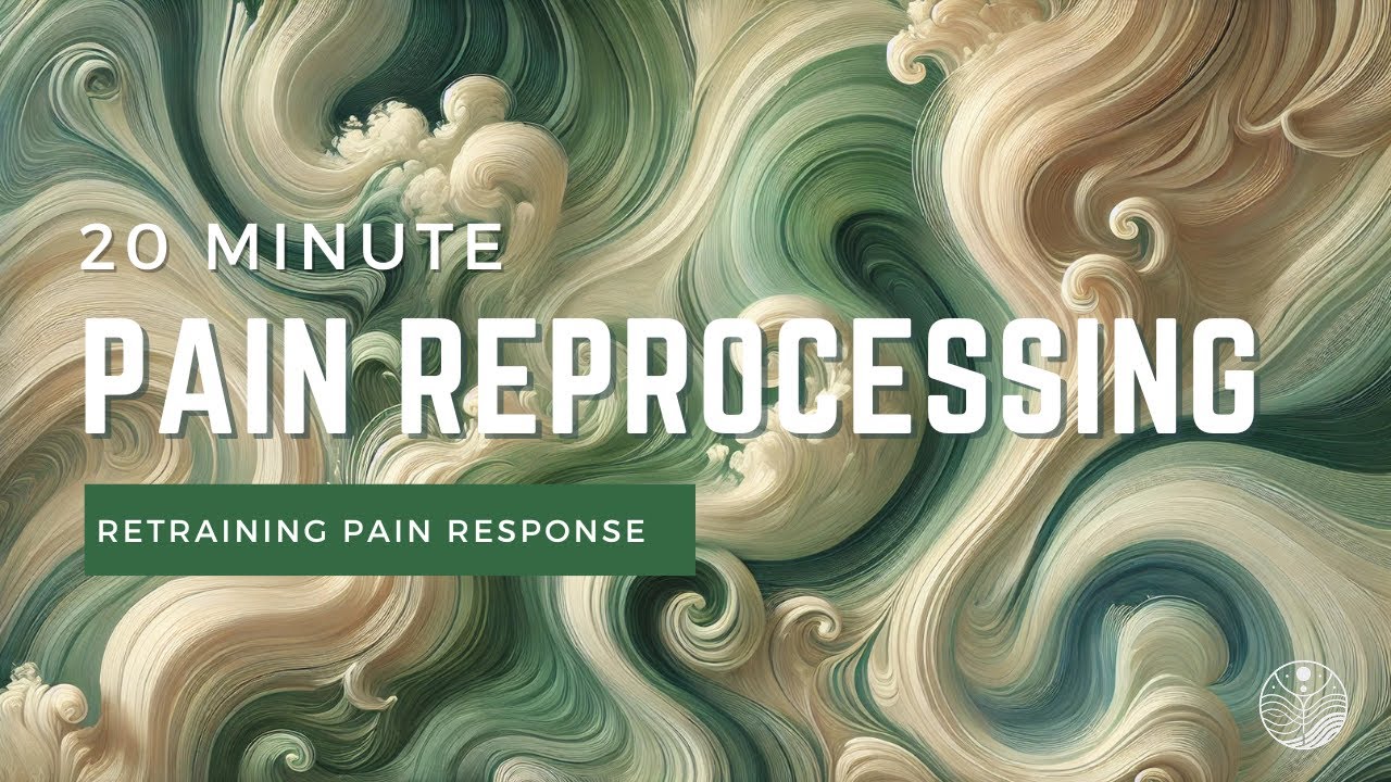 20-Minute Pain Relief Practice | Chronic Pain Reprocessing