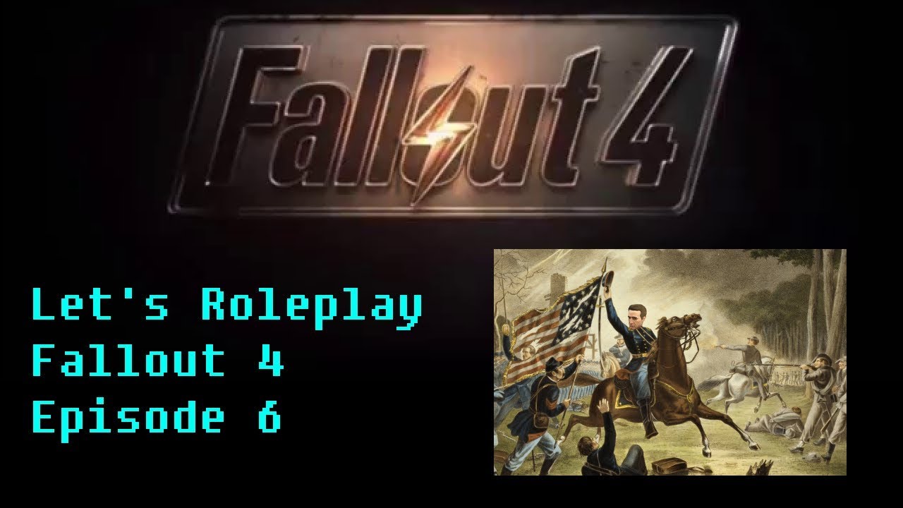 Let's Roleplay Fallout 4 - 6 - Leading The Charge