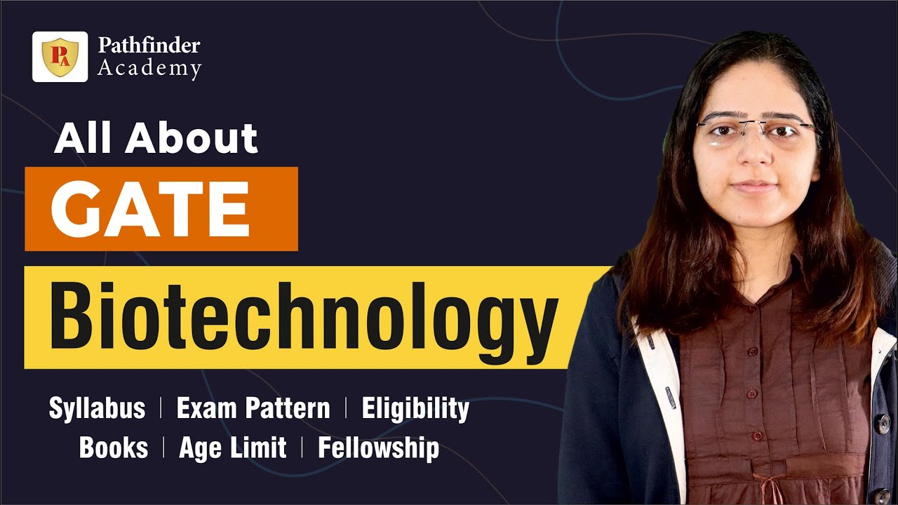 All about GATE Biotechnology 2025 | Syllabus | Exam Pattern | Eligibility | Book | PYQs | Fellowship
