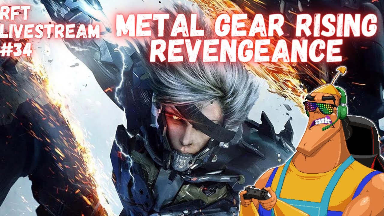 RFT LIVESTREAM #34 - Metal Gear Rising: Revengeance pt. 1