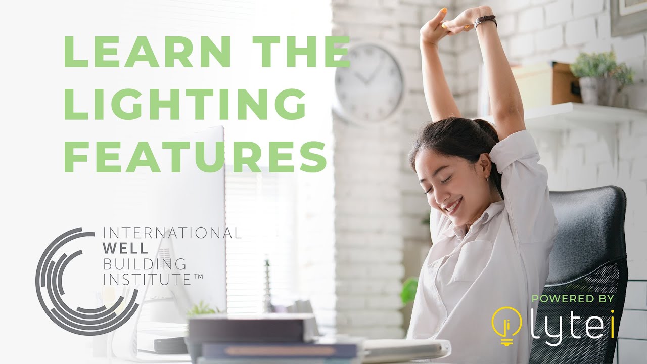 Learn the Lighting Features of WELL Certification