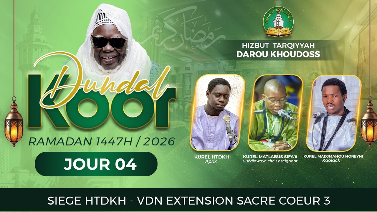 🔴DIRECT:DUNDAL KOOR -KUREL APIX - KUREL MATLABUS SIFAHI GUEDIAWAYE- MADJMAHOU NOREYNI  Ramadan 1447h