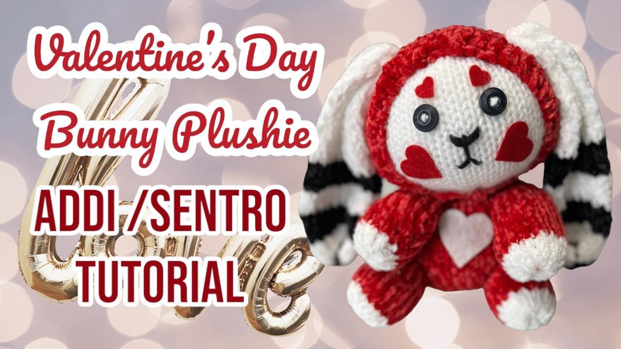 ADDI / SENTRO KNITTING MACHINE TUTORIAL: VALENTINE'S DAY BUNNY