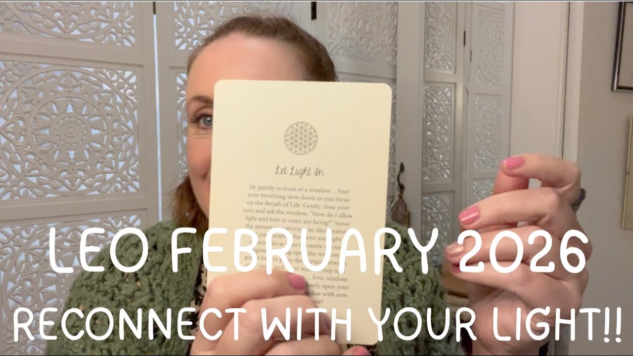LEO February 2026 - THERE WERE TEARS BUT THERE IS NEW LIGHT TOO! FOCUS ON THE NEW.