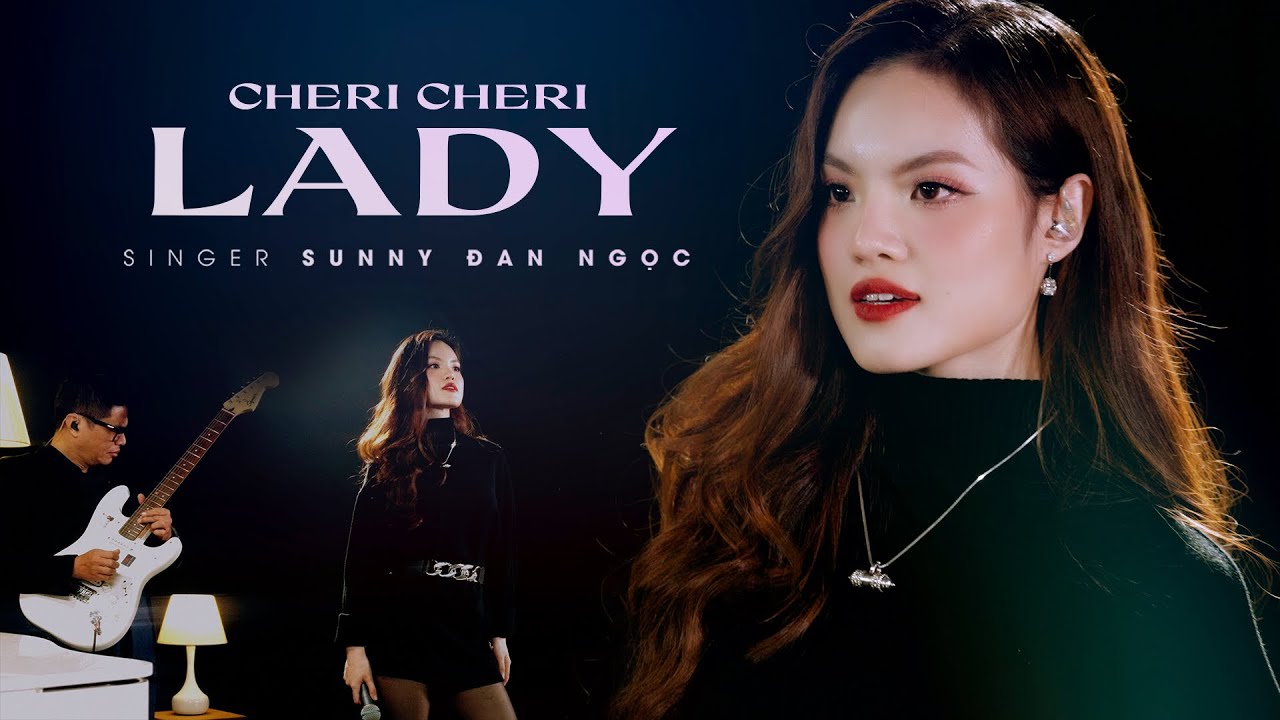 SUNNY ĐAN NGỌC - CHERI CHERI LADY (cover) - LIVE BAND VERSION