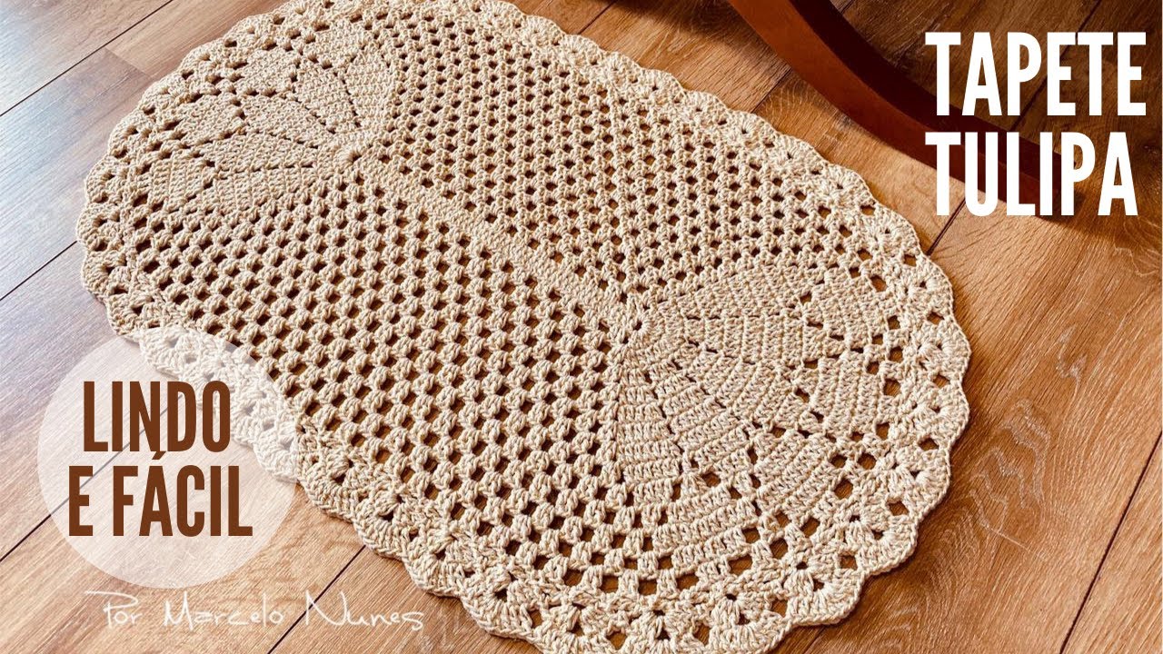 TAPETE OVAL  EM CROCHÊ LINDO E FÁCIL DE FAZER - Tapete Tulipa por Marcelo Nunes