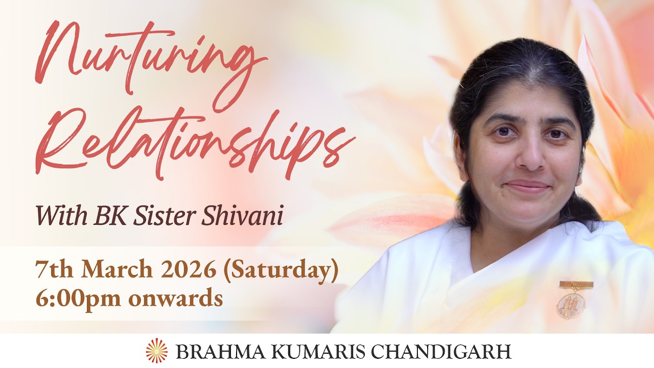 Live: Nurturing Relationships with - BK Sister Shivani | B.K. Chandigarh | 7 March 2026 | 6:00 PM