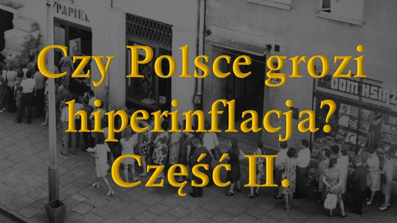 Czy Polsce grozi hiperinflacja? Część II.  20 minut ze złotem. Odcinek 48.