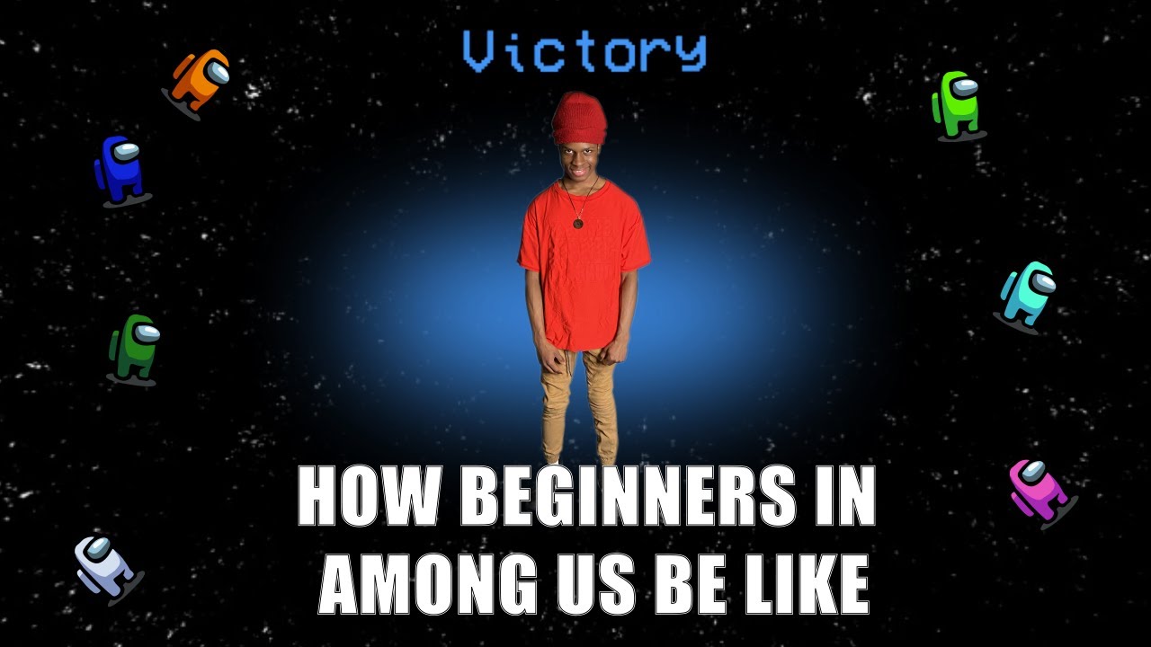 HOW BEGINNERS IN AMONG US BE LIKE (PART 1-7) COMPILATION