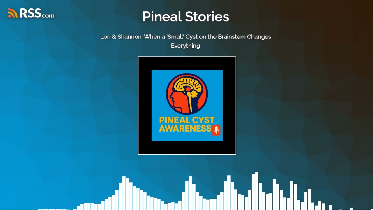 Lori & Shannon: When a &lsquo;Small&rsquo; Cyst on the Brainstem Changes Everything