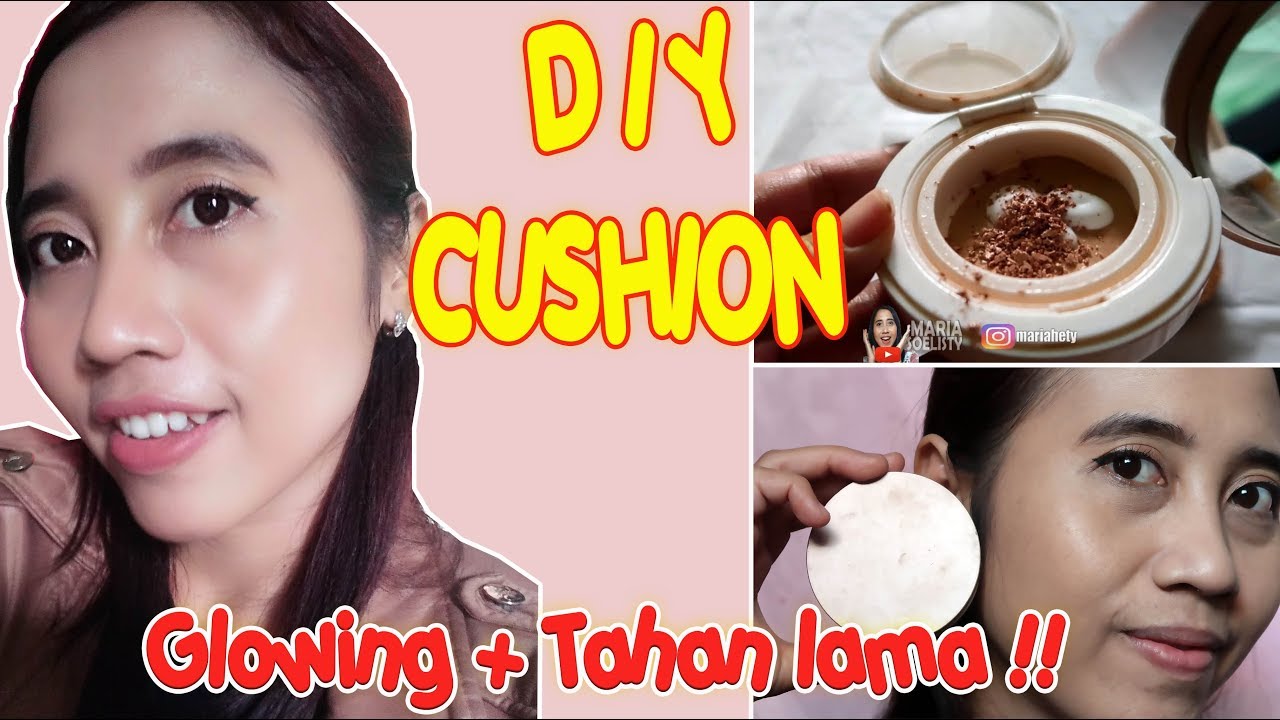 DIY CUSHION FOUNDATION | HASIL GLOWING SEHAT & TAHAN LAMA | Maria Soelisty