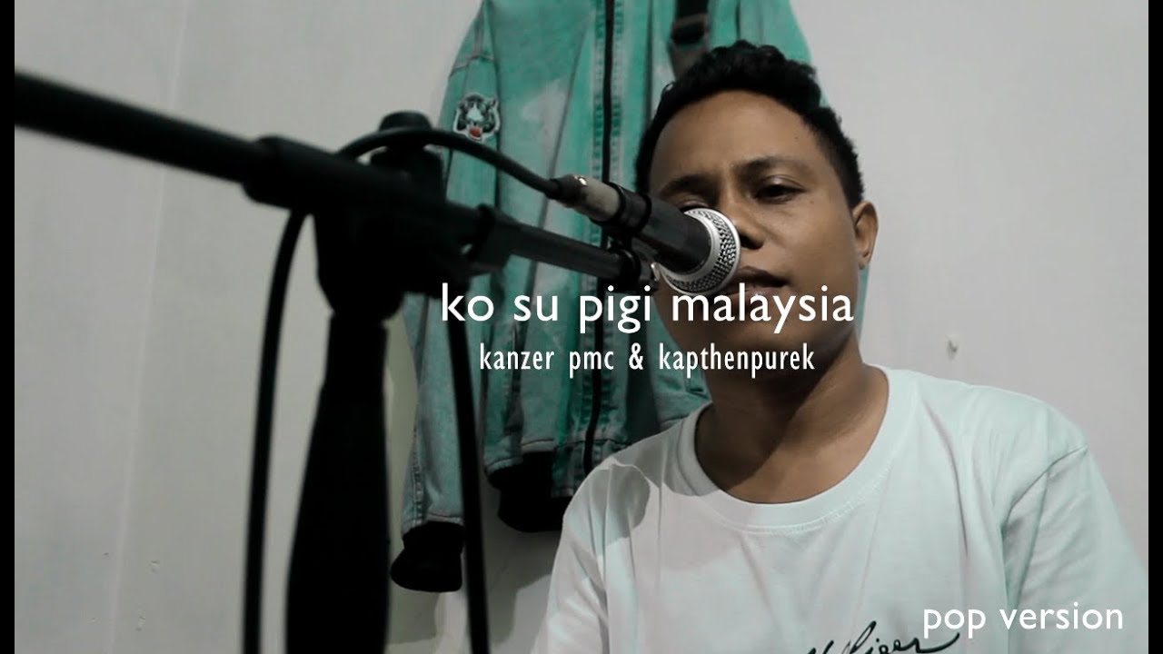 KO SU PIGI MALAYSIA [ POP VERSION ]