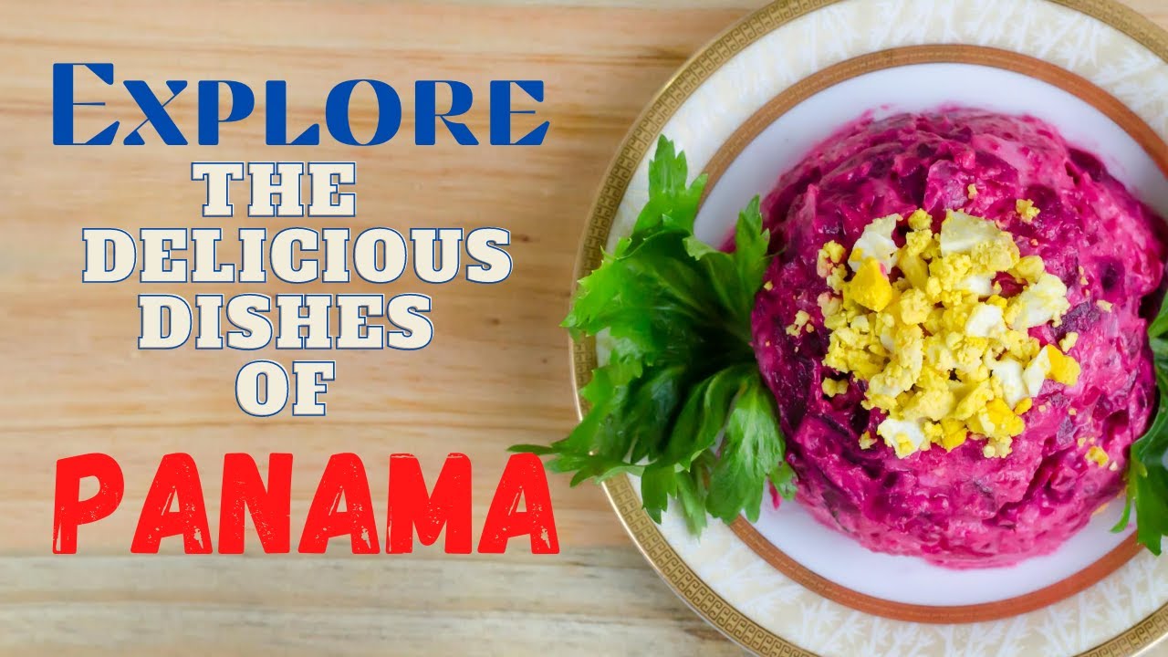 Explore Delicious Panamanian Foods
