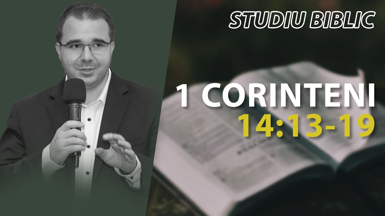 Andrei Bălulescu - Studiu Biblic din Cartea 1 Corinteni 14:13-19