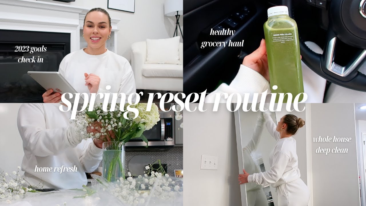 SPRING RESET: deep cleaning, spring errands, healthy grocery restock, Q1 goal check in + more!