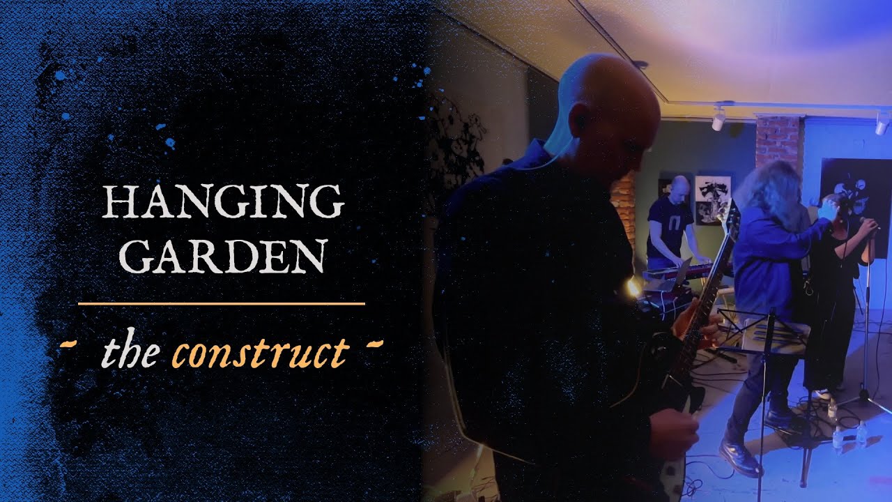 HANGING GARDEN - The Construct (Official Live Video)