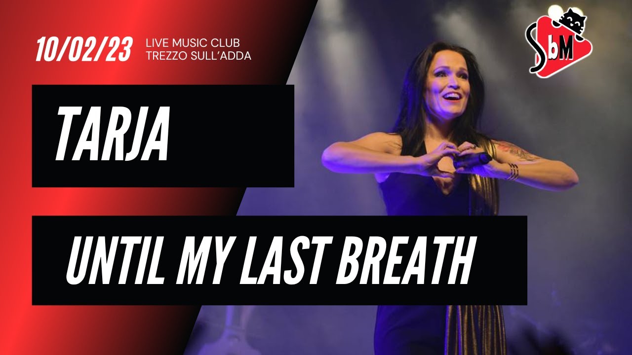 Tarja Turunen ♪ Until my Last Breath @ Live Music Club Trezzo Sull’Adda 10.02.023