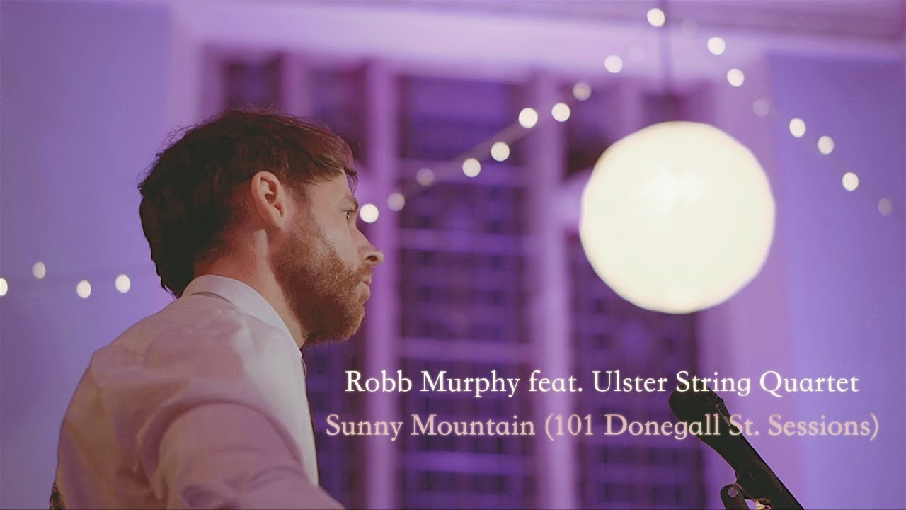 Robb Murphy feat. Ulster String Quartet - Sunny Mountain (101 Donegall st Session)