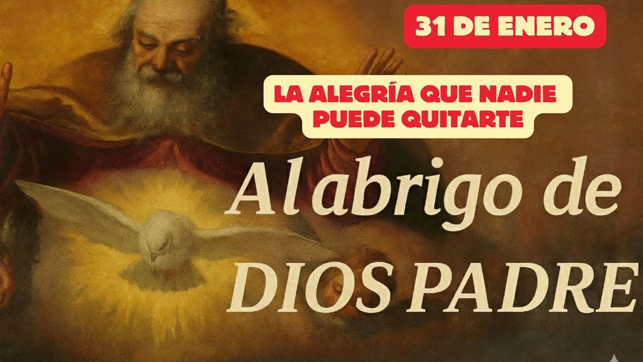 Al abrigo de Dios Padre (31 de enero)   